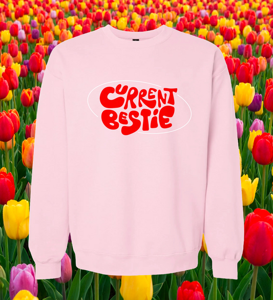 the "current bestie" sweatshirt